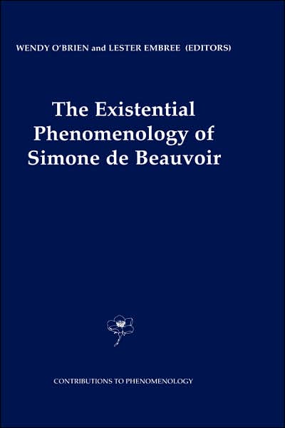 Wendy O\'brien · The Existential Phenomenology of Simone de Beauvoir - Contributions to Phenomenology (Innbunden bok) [2001 edition] (2001)