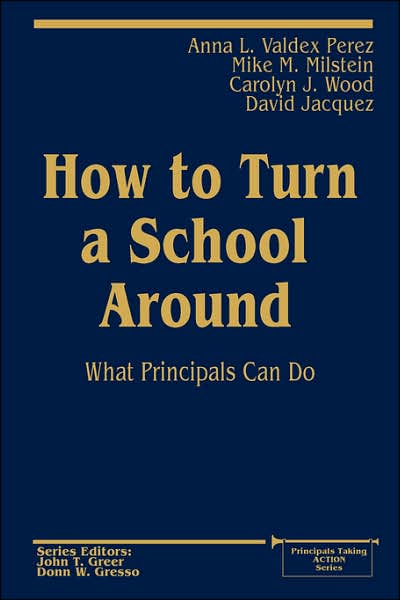 Cover for Anna  L. L. Valdez Perez · How to Turn a School Around: What Principals Can Do - Principals Taking Action (Paperback Book) (1999)