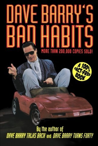 Cover for Dave Barry · Dave Barry's Bad Habits: a 100% Fact-free Book (Holt Paperback) (Taschenbuch) [1st Owl Book Ed edition] (1993)