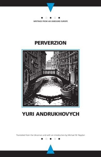Cover for Yuri Andrukhovych · Perverzion - Writings from an Unbound Europe (Pocketbok) (2005)