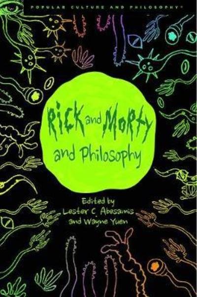Cover for Lester Abesamis · Rick and Morty and Philosophy: In the Beginning Was the Squanch - Popular Culture and Philosophy (Paperback Book) (2019)