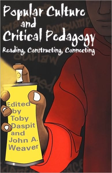 Cover for Toby Daspit · Popular Culture and Critical Pedagogy: Reading, Constructing, Connecting - Pedagogy and Popular Culture (Paperback Bog) (2000)