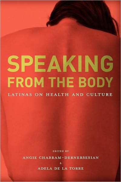 Cover for Angie Chabram-Dernersesian · Speaking from the Body: Latinas on Health and Culture (Paperback Book) (2008)