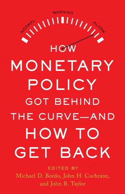 Cover for Michael D. Bordo · How Monetary Policy Got Behind the Curve--And How to Get Back (Book) (2023)