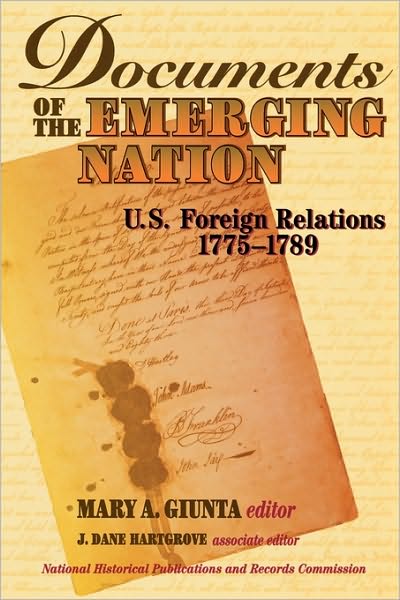 Cover for Dane J. Hartgrove · Documents of the Emerging Nation: U.S. Foreign Relations, 1775-1789 (Paperback Book) (1998)