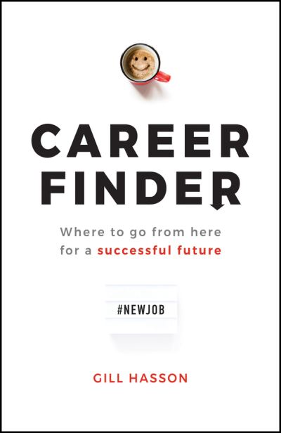 Cover for Hasson, Gill (University of Sussex, UK) · Career Finder: Where to go from here for a Successful Future (Paperback Book) (2020)