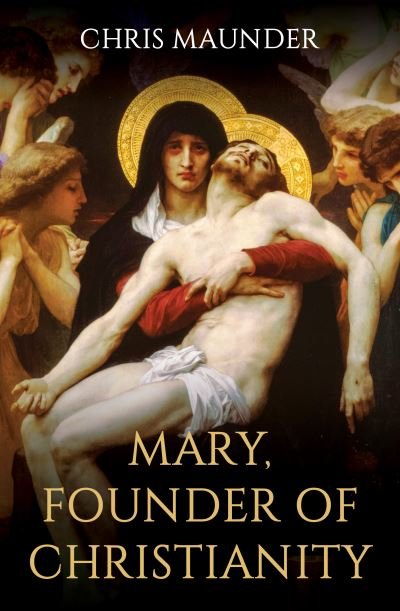 Cover for Chris Maunder · Mary, Founder of Christianity (Hardcover Book) (2022)