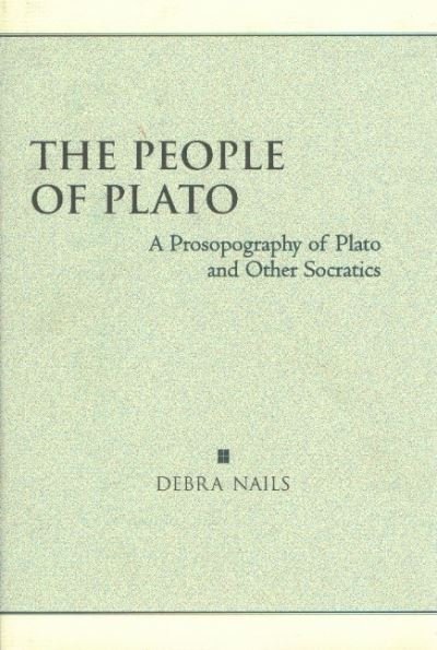 Cover for Debra Nails · The People of Plato: A Prosopography of Plato and Other Socratics (Hardcover Book) (2002)
