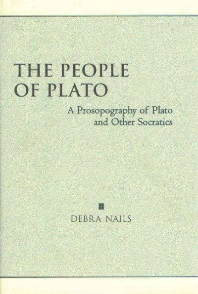 The People of Plato: A Prosopography of Plato and Other Socratics - Debra Nails - Books - Hackett Publishing Co, Inc - 9780872205642 - November 15, 2002