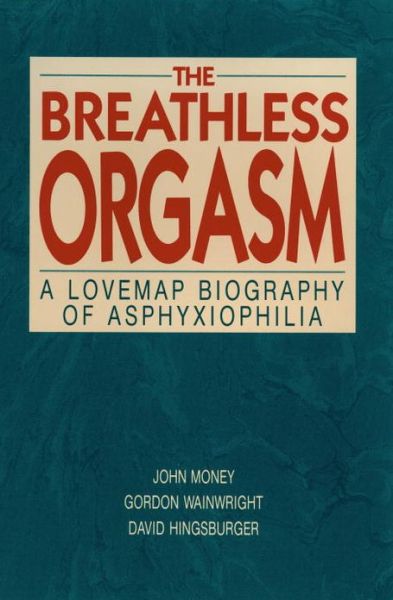 Cover for John Money · The Breathless Orgasm (Hardcover Book) (1991)