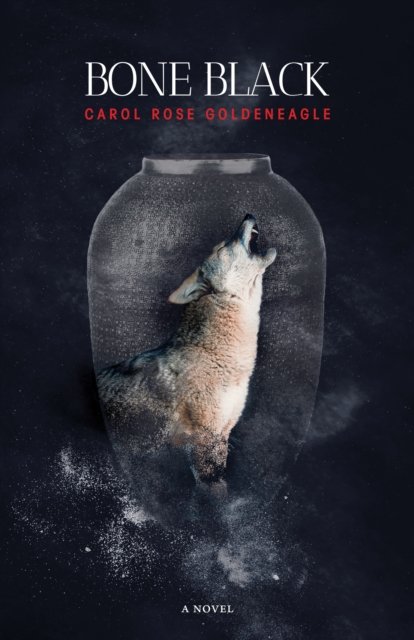 Cover for Carol Rose GoldenEagle · Bone Black (Pocketbok) (2020)