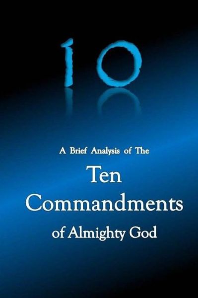 Cover for Richard Griffin · 10 a Brief Analysis of the Ten Commandments of Almighty God (Paperback Book) (2015)
