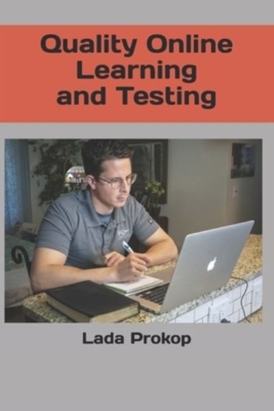 Quality Online Learning and Testing - Lada Prokop - Livros - HIGH IMPACT GROUP LLC - 9780984498642 - 25 de janeiro de 2021