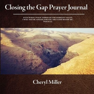 Cover for Cheryl Miller · Closing the Gap Prayer Journal (Paperback Book) (2019)