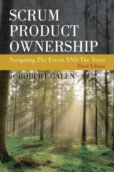 Cover for Robert Galen · Scrum Product Ownership : Navigating The Forest AND The Trees (Paperback Book) (2019)