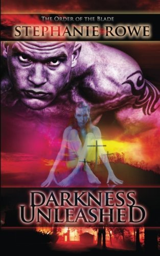 Cover for Stephanie Rowe · Darkness Unleashed  (Order of the Blade) (Volume 7) (Paperback Book) (2013)