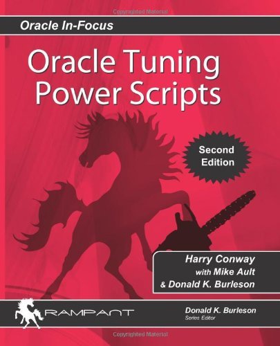 Cover for Donald Burleson · Oracle Tuning Power Scripts: with 100+ High Performance Sql Scripts (Oracle In-focus) (Volume 10) (Pocketbok) [Second edition] (2014)