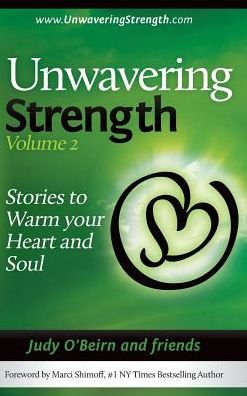 Cover for O'Beirn Judy · Unwavering Strength, Volume 2: Stories to Warm Your Heart and Soul (Gebundenes Buch) (2015)