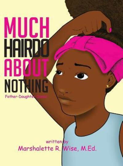 Cover for Marshalette R Wise · Much Hairdo About Nothing (Hardcover Book) (2016)