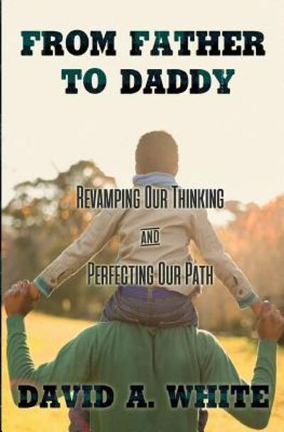 Cover for David A White · From Father to Daddy (Paperback Book) (2017)