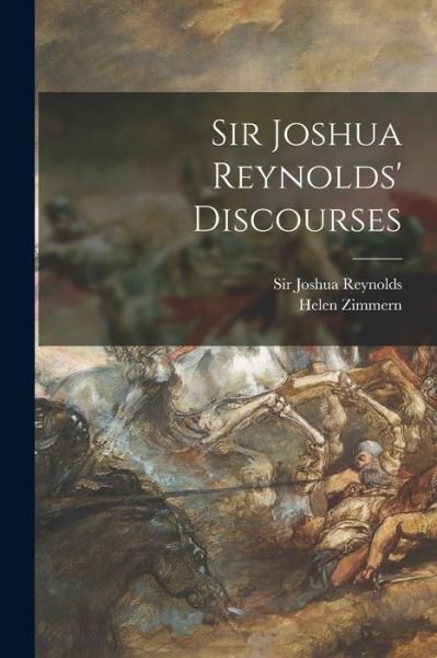 Cover for Helen 1846-1934 Zimmern · Sir Joshua Reynolds' Discourses (Paperback Bog) (2021)
