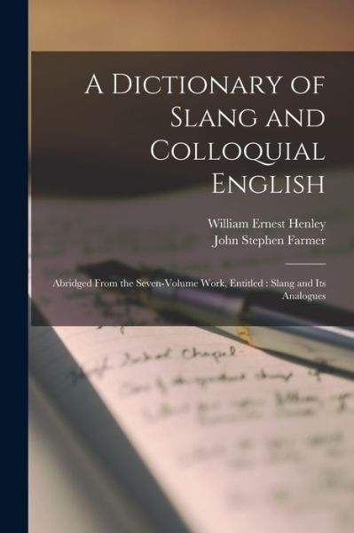 Cover for John Stephen Farmer · Dictionary of Slang and Colloquial English : Abridged from the Seven-Volume Work, Entitled (Book) (2022)