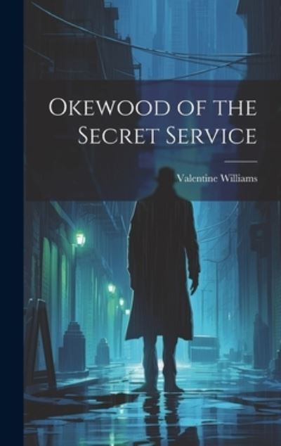 Cover for Valentine Williams · Okewood of the Secret Service (Book) (2023)