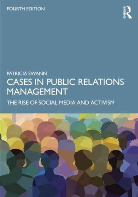 Cases in Public Relations Management - Swann, Patricia (Utica College, USA) - Bücher - Taylor & Francis Ltd - 9781032163642 - 11. April 2025