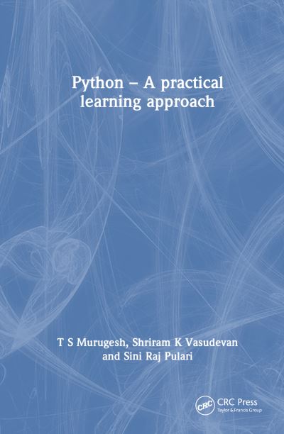 Cover for Murugesh, T.S. (Govt. College of Engineering Srirangam, Tamil Nadu) · Python: A Practical Learning Approach (Hardcover Book) (2024)