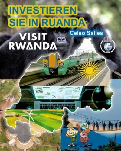 INVESTIEREN SIE IN RUANDA - VISIT RWANDA - Celso Salles - Inc. Blurb - Books - Blurb, Inc. - 9781034916642 - February 14, 2023