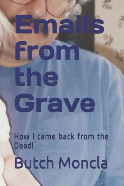 Cover for Butch Moncla Ph D · Emails from the Grave (Paperback Book) (2019)