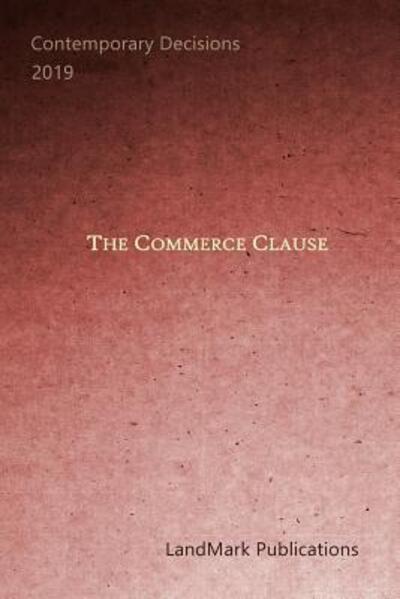 Cover for LandMark Publications · The Commerce Clause (Paperback Book) (2019)