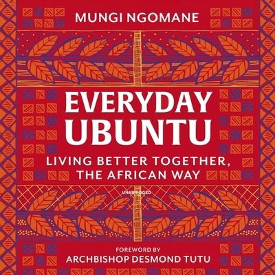 Cover for Mungi Ngomane · Everyday Ubuntu Living Better Together, the African Way (MP3-CD) (2020)