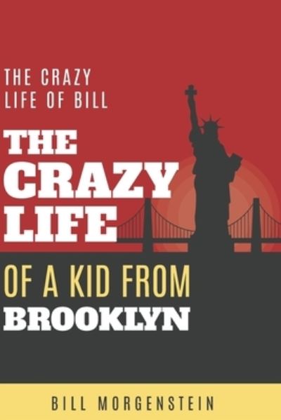 Cover for Morgenstein Bill · The Crazy Life of a Kid from Brooklyn (Paperback Book) (2020)