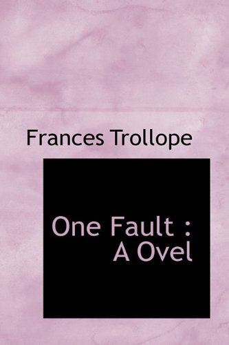 Cover for Frances Trollope · One Fault: A Ovel (Hardcover Book) (2009)