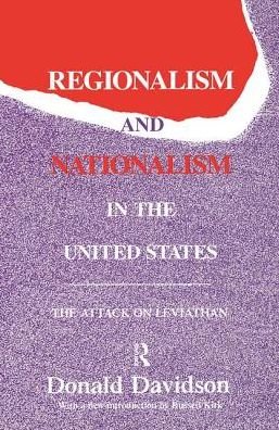 Regionalism and Nationalism in the United States: The Attack on "Leviathan" - Donald Davidson - Books - Taylor & Francis Ltd - 9781138531642 - September 28, 2017