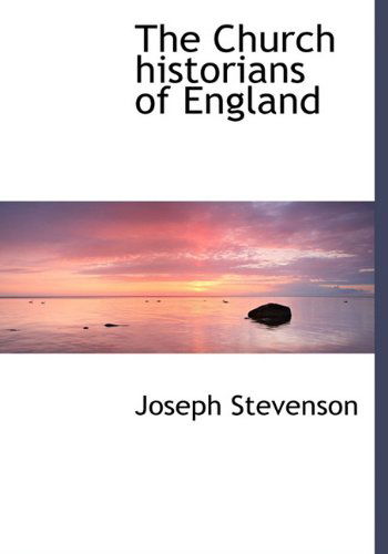 Cover for Joseph Stevenson · The Church Historians of England (Hardcover Book) (2010)