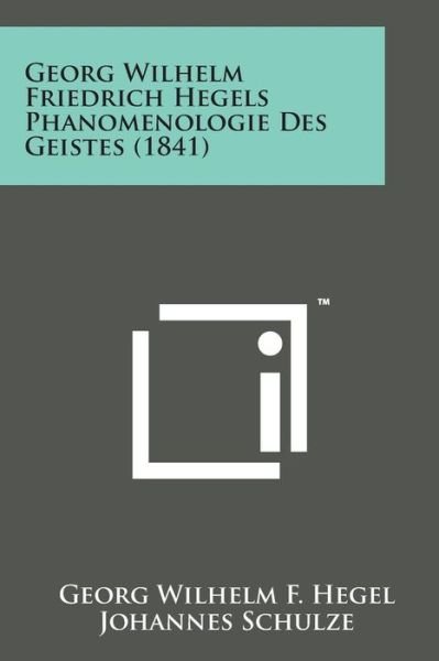Cover for Georg Wilhelm Friedrich Hegel · Georg Wilhelm Friedrich Hegels Phanomenologie Des Geistes (1841) (Taschenbuch) (2014)