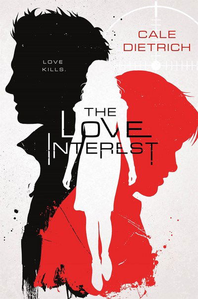 Cover for Cale Dietrich · The Love Interest (Paperback Book) (2018)