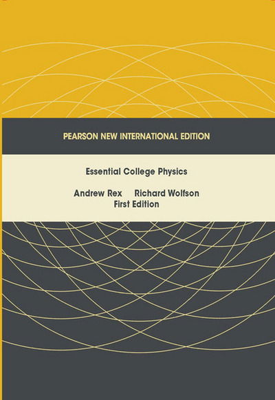 Cover for Andrew Rex · Essential College Physics: Pearson New International Edition (Paperback Book) [Pearson New International edition] (2013)
