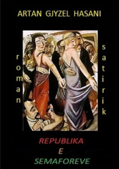 Cover for Artan Gjyzel Hasani · Republika e Semaforeve (Book) (2013)