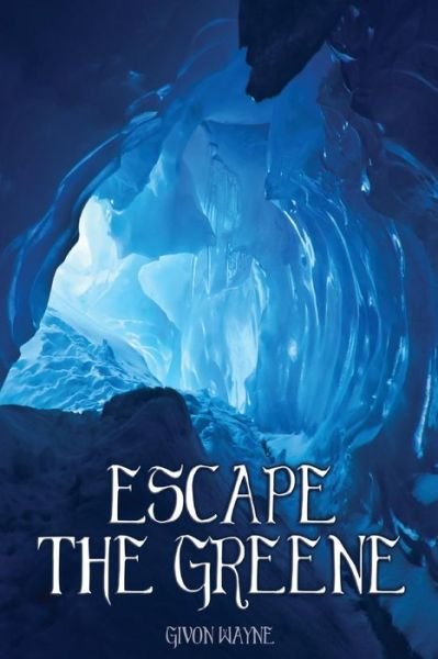 Escape the Greene - Sequel to Beyond the Greene - Givon Wayne - Bücher - lulu.com - 9781312010642 - 12. Februar 2014