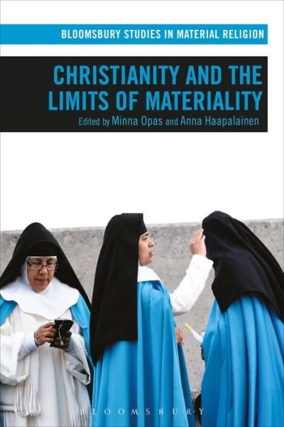 Cover for Opas Minna · Christianity and the Limits of Materiality - Bloomsbury Studies in Material Religion (Pocketbok) (2018)
