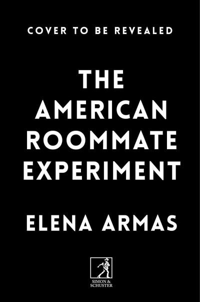 The American Roommate Experiment: From the bestselling author of The Spanish Love Deception - Elena Armas - Livros - Simon & Schuster Ltd - 9781398515642 - 6 de setembro de 2022