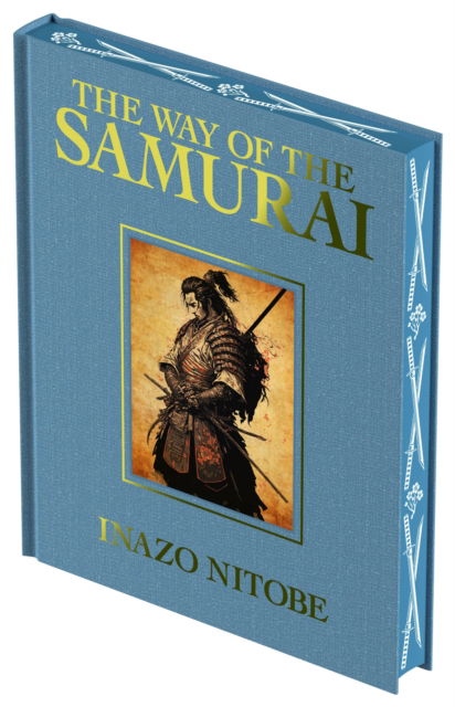 The Way of the Samurai - Arcturus Luxury Classics - Inazo Nitobe - Bøger - Arcturus Publishing Ltd - 9781398838642 - 1. august 2024