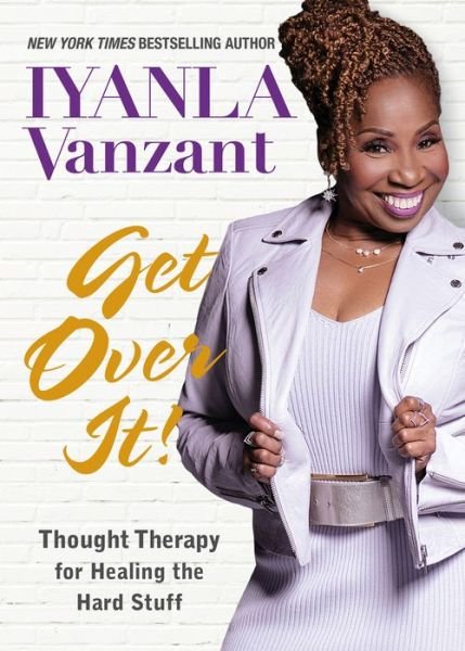 Cover for Iyanla Vanzant · Get Over It!: Thought Therapy for Healing the Hard Stuff (Paperback Bog) (2019)