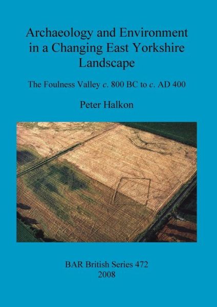 Cover for Peter Halkon · Archaeology and Environment in a Changing East Yorkshire Landscape (Paperback Book) (2008)