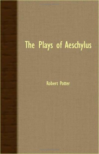 Cover for Robert Potter · The Plays of Aeschylus (Paperback Book) (2007)