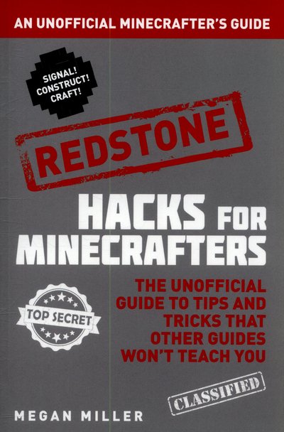 Cover for Megan Miller · Hacks for Minecrafters: Redstone: An Unofficial Minecrafters Guide - Hacks for Minecrafters (Taschenbuch) (2015)