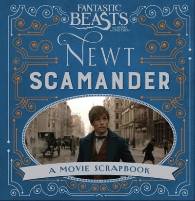 Cover for Warner Bros. · Fantastic Beasts and Where to Find Them – Newt Scamander: A Movie Scrapbook (Hardcover bog) (2016)